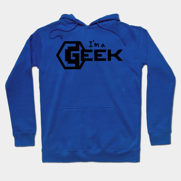 I am a Geek! (BLACK) Hoodie by spiderman1962